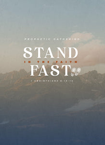 Prophetic Gathering 2024: Stand Fast in the Faith