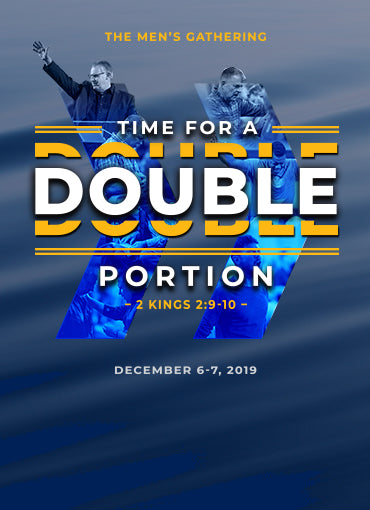 Men's Gathering 2019: Time For A Double Portion