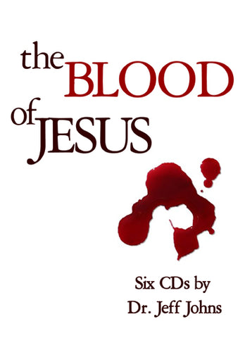 The Blood of Jesus - by Pastor Jeff Johns