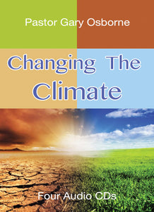 Changing The Climate - by Pastor Gary Osborne