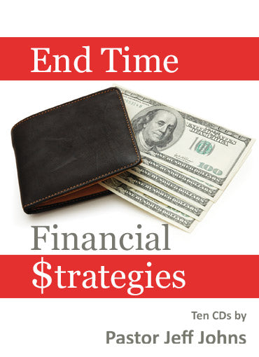 End Time Financial Strategies - by Pastor Jeff Johns