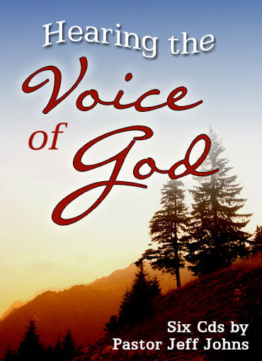 Hearing the Voice of God - by Pastor Jeff Johns