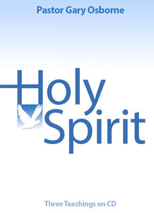 Holy Spirit - by Pastor Gary Osborne