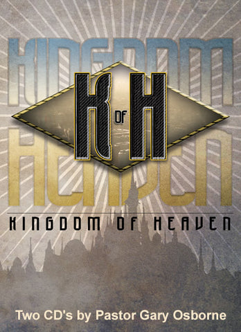 Kingdom of Heaven - by Pastor Gary Osborne