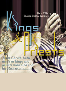 Kings & Priests - by Pastor Bobby Kirkley