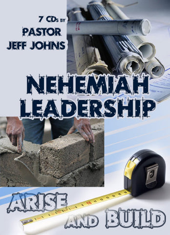 Nehemiah Leadership - by Pastor Jeff Johns