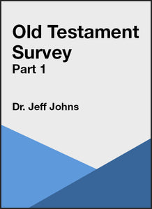 Old Testament Survey - Part 1