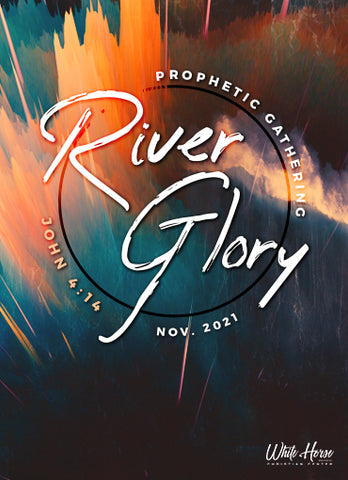 Prophetic Gathering 2021: River Glory