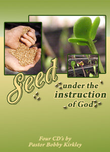 Seed Under the Instruction of God - Pastor Bobby Kirkley