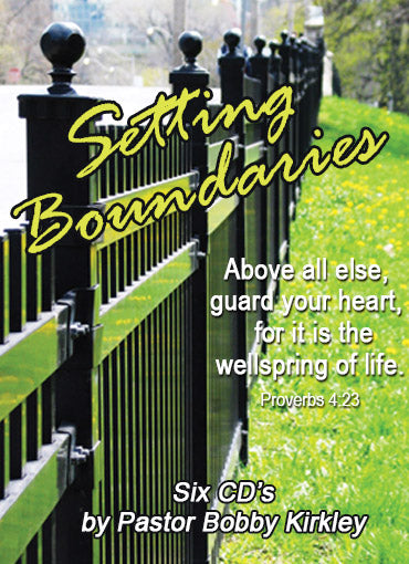 Setting Boundaries - by Pastor Bobby Kirkley