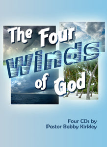 The Four Winds of God - by Pastor Bobby Kirkley