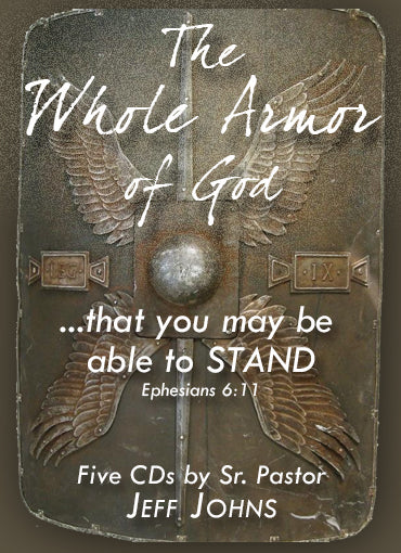 The Whole Armor of God - by Pastor Jeff Johns