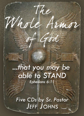 The Whole Armor of God - by Pastor Jeff Johns
