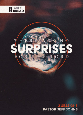 There Are No Surprises for the Lord