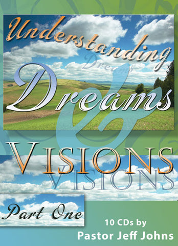 Understanding Dreams & Visions: Part 1 - by Pastor Jeff Johns