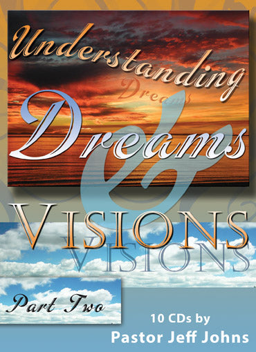Understanding Dreams & Visions: Part 2 - by Pastor Jeff Johns