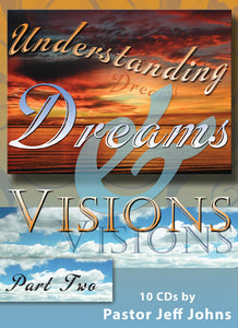 Understanding Dreams & Visions: Part 2 - by Pastor Jeff Johns