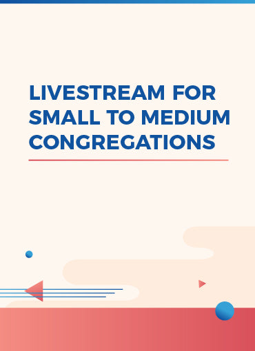 Livestream for Small to Medium Congregations